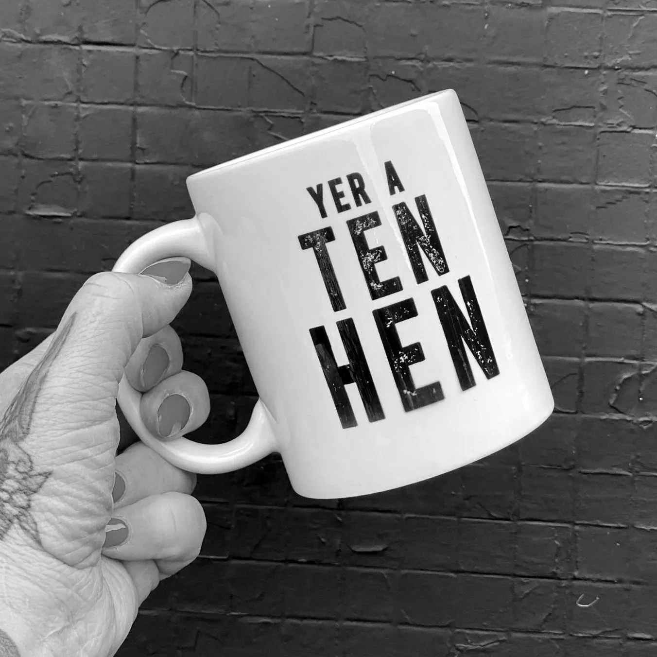 'YER A TEN HEN'’ Scottish Mug